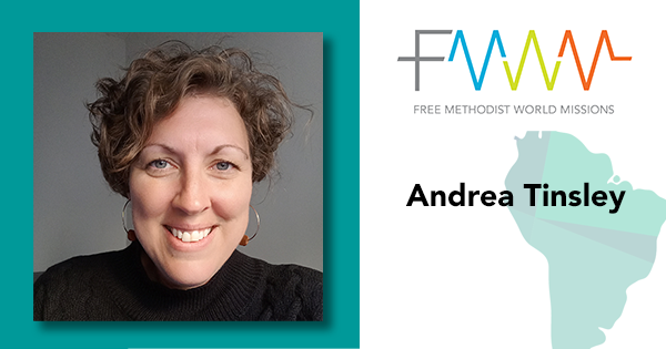 Andrea Tinsley - Free Methodist World Missions